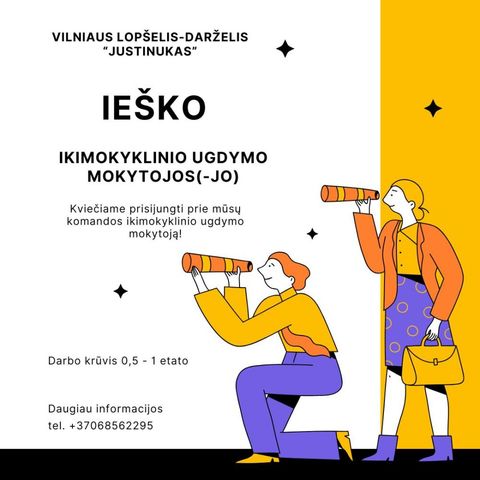 Skelbimas: Vilniaus lopšelis-darželis „Justinukas“ ieško ikimokyklinio ugdymo mokytojos(-jo). Darbo krūvis 0,5 – 1 etato. Daugiau informacijos tel. +37068562295.